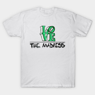 The Madness T-Shirt