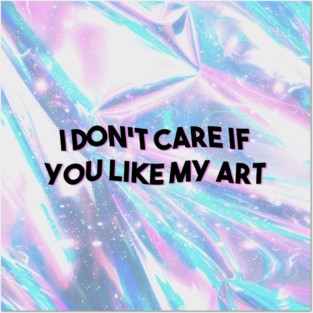 I DON'T CARE Posters and Art
