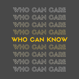Who Can Know? T-Shirt