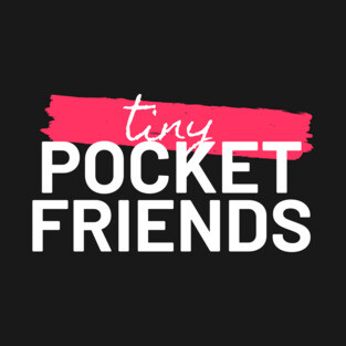 Tiny Pocket Friends T-Shirt