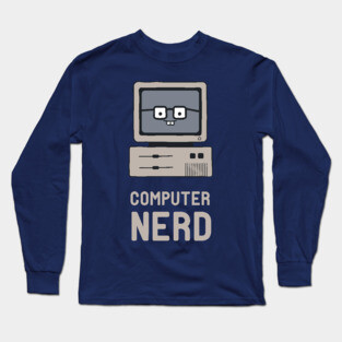 Computer Nerd Long Sleeve T-Shirt