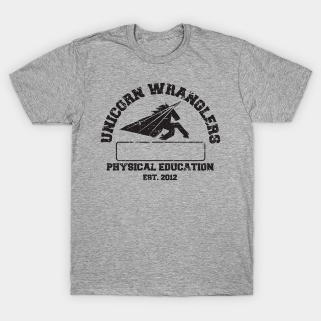 PE - Dress Out T-Shirt by The Unicorn Wranglers