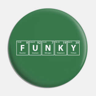 Funky (F-U-N-K-Y) Periodic Elements Spelling Pin