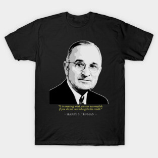 Harry S Truman Quote T-Shirt