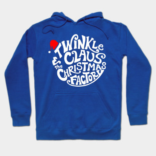 Twinkle Claus and the Christmas Factory Hoodie