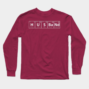 Husband (H-U-S-Ba-Nd) Periodic Elements Spelling Long Sleeve T-Shirt