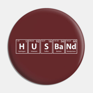 Husband (H-U-S-Ba-Nd) Periodic Elements Spelling Pin