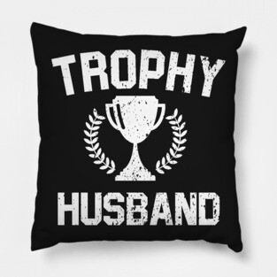 Trophy Husband Pillow
