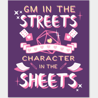 DM in the streets, Character in the sheets! Posters and Art