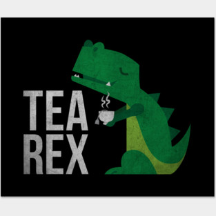 Tea Rex - Cute Funny Dinosaur Tea Pun Posters and Art