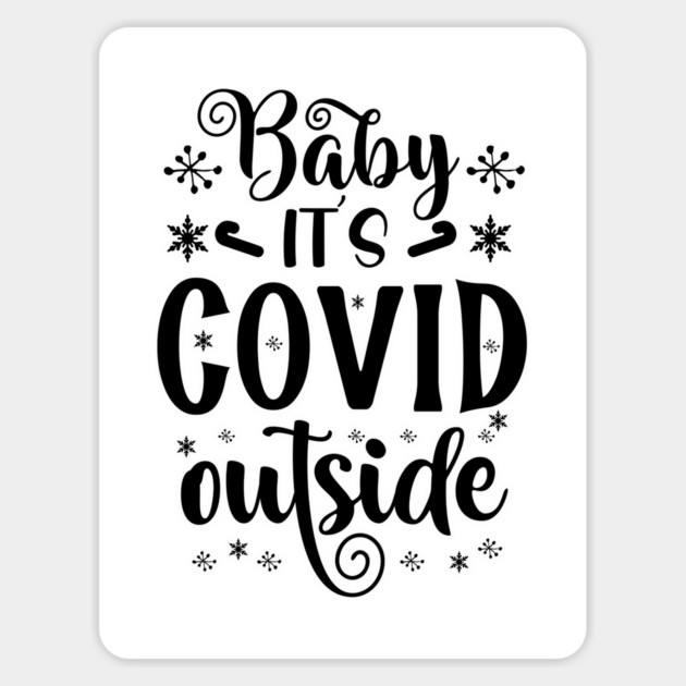 Baby it's covid outside Magnet by Tshirtiz