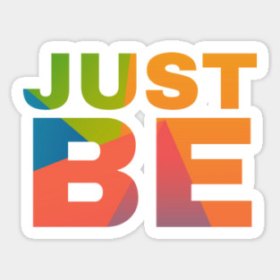 Just Be Sticker