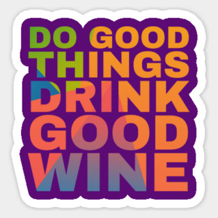 Do Good Things Drink Good Wine Magnet
