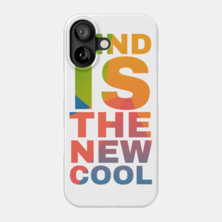 Kind is the New Cool Phone Case