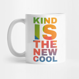 Kind is the New Cool Mug