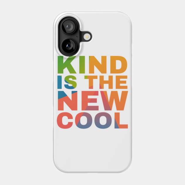 Kind is the New Cool Phone Case by Camp Happy Hour