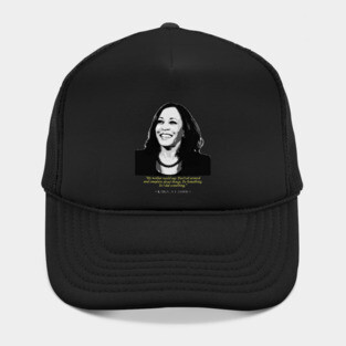 Kamala Harris Quote Hat