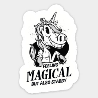 Feeling Magical But Also Stabby Unicorn Sticker