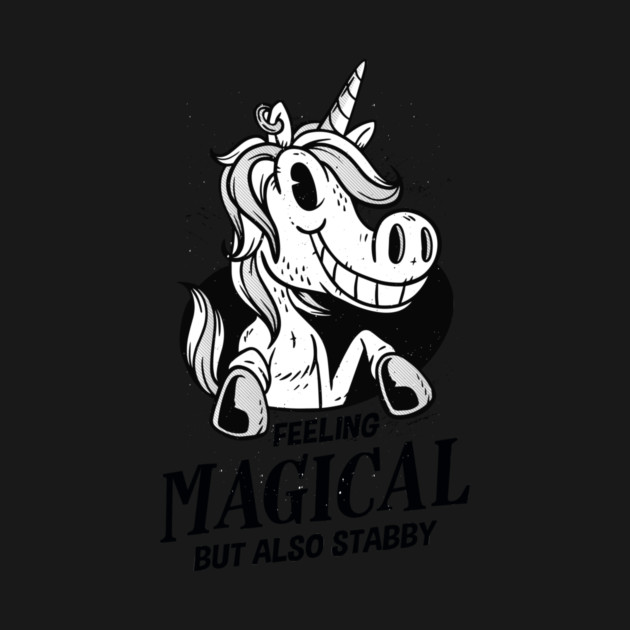 Feeling Magical But Also Stabby Unicorn by Cosmo Gazoo
