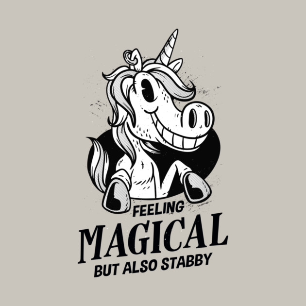 Feeling Magical But Also Stabby Unicorn by Cosmo Gazoo