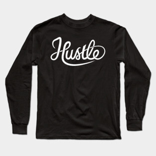 Hustle Long Sleeve T-Shirt