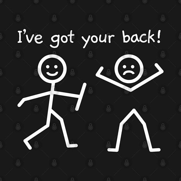 I've Got Your Back Funny Stick Figure Humor Stick Figure Long