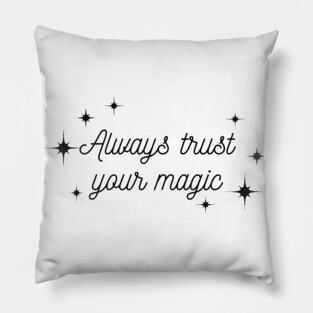 Always trust your Magic. Magical motivational design. Pillow
