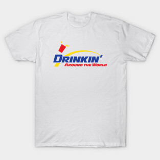 Drinkin' Around the World T-Shirt