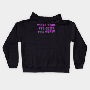 You're Dead And Outta This World - What We Do In The Shadows Kids Hoodie