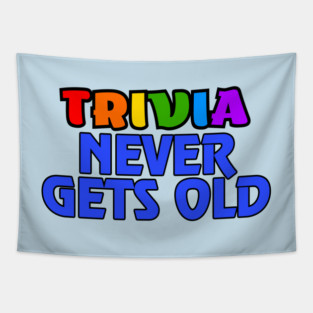 Trivia Never Gets Old Tapestry