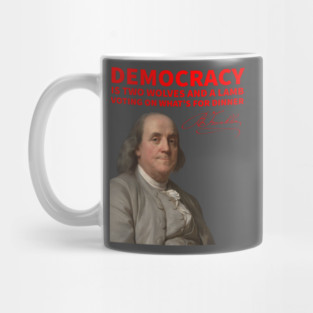 Benjamin Franklin on Democracy Mug