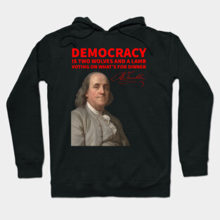 Benjamin Franklin on Democracy Hoodie