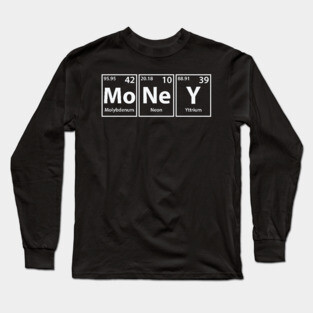 Money (Mo-Ne-Y) Periodic Elements Spelling Long Sleeve T-Shirt