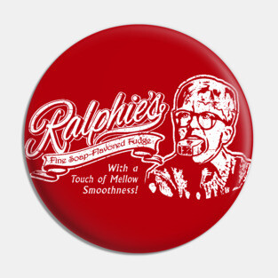 Ralphie's Fine Soap-Flavored Fudge Pin