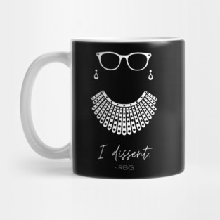 RBG Ruth Bader Ginsburg I Dissent White Mug