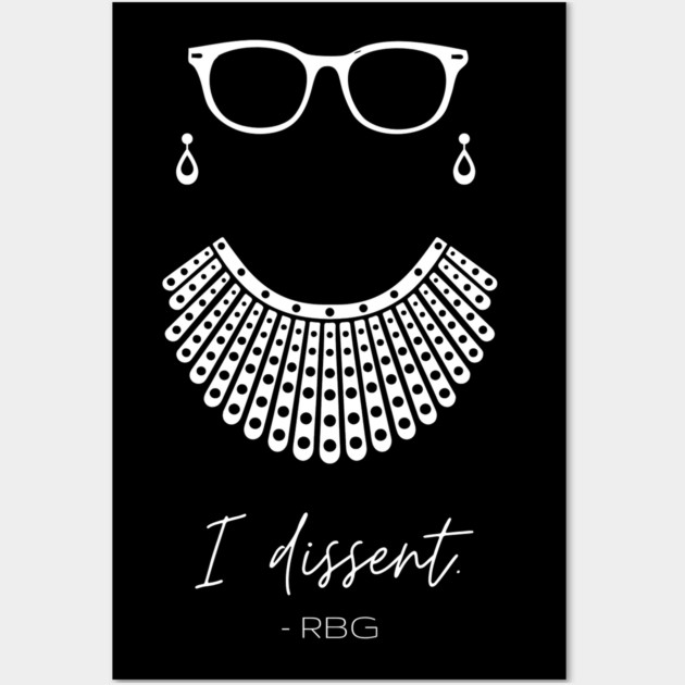 RBG Ruth Bader Ginsburg I Dissent White Rbg Posters and Art