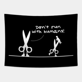 Scissors - Don't Run With Humans Tapestry