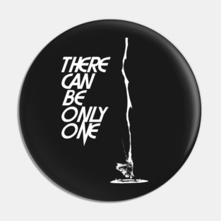 There can be only one. Pin