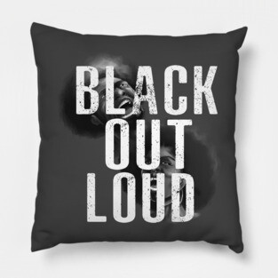 Black Out Loud by Donney Rose Pillow