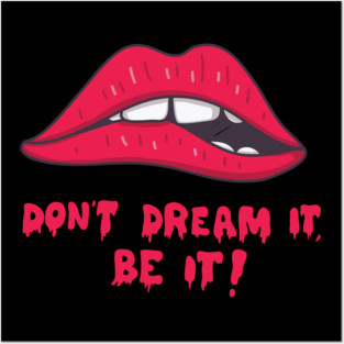 don't dream it, be it Posters and Art