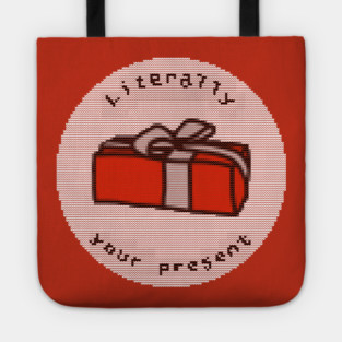 Ugly Christmas Sweater Funny Literally Your Present Gift Tote