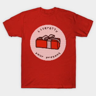 Ugly Christmas Sweater Funny Literally Your Present Gift T-Shirt