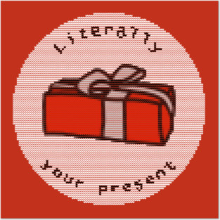 Ugly Christmas Sweater Funny Literally Your Present Gift Posters and Art