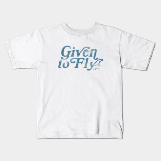 Given to Fly Kids T-Shirt
