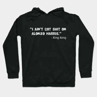 King Kong Training Day Quote Hoodie