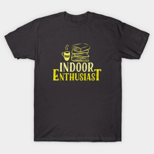 Indoor Enthusiast T-Shirt