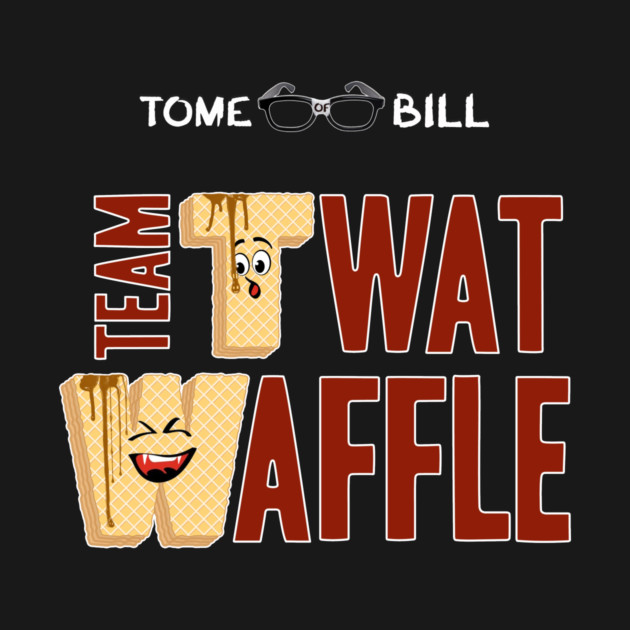 Tome of Bill - TEAM TWAT-WAFFLE - Dark by Rick Gualtieri