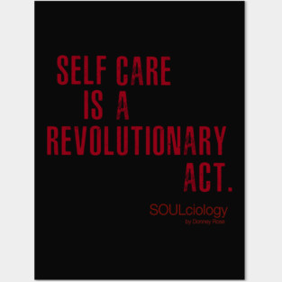 SELF CARE IS A REVOLUTIONARY ACT Posters and Art