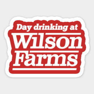 Day Drinking at Wilson Farms Sticker