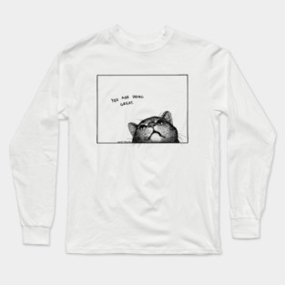 You Are Doing Great Long Sleeve T-Shirt